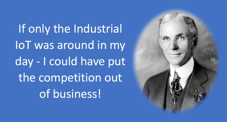 henry ford talking about IoT